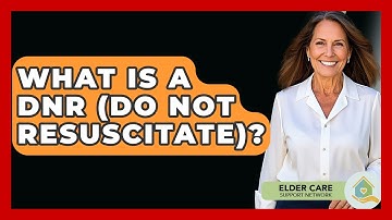 What Is A DNR (Do Not Resuscitate)? - Elder Care Support Network