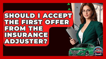 Should I Accept The First Offer From The Insurance Adjuster? - Auto Coverage Explained