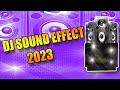 Dj Sound effects 2023🔥🔥🔥