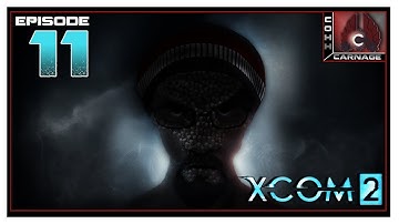 CohhCarnage Plays XCOM 2 - Episode 11