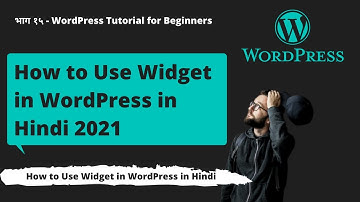 How to Use Widgets in WordPress in Hindi | WordPress Tutorial for Beginners in Hindi 2021