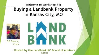 How to Buy a Landbank Property in Kansas City: Workshop, 3/23/21.