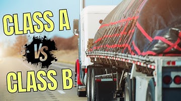Do I Need a Class A or Class B CDL?