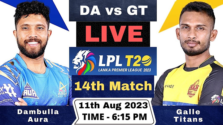 Lanka Premier League Live | Dambulla Aura vs Galle Titans Live | DA vs GT Live 14th Match LPL 2023