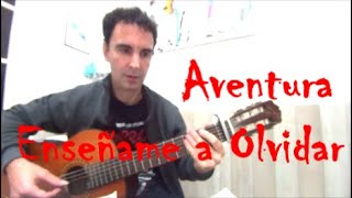 🎼Aventura: ENSEÑAME A OLVIDAR cover guitarra fingerstyle #NicolásOlivero🎸