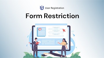 Form Restriction: User Registration for WordPress