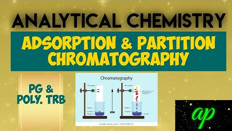 Adsorption Chromatography, Partition Chromatography / Analytical Chemistry // PG and Polytechnic TRB