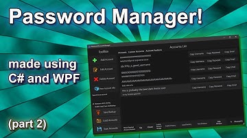 Making a Password Manager! (using C# WPF) Part 2: Final