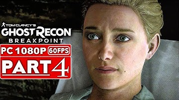 GHOST RECON BREAKPOINT Gameplay Walkthrough Part 4 [1080p HD 60FPS PC] - No Commentary (FULL GAME)