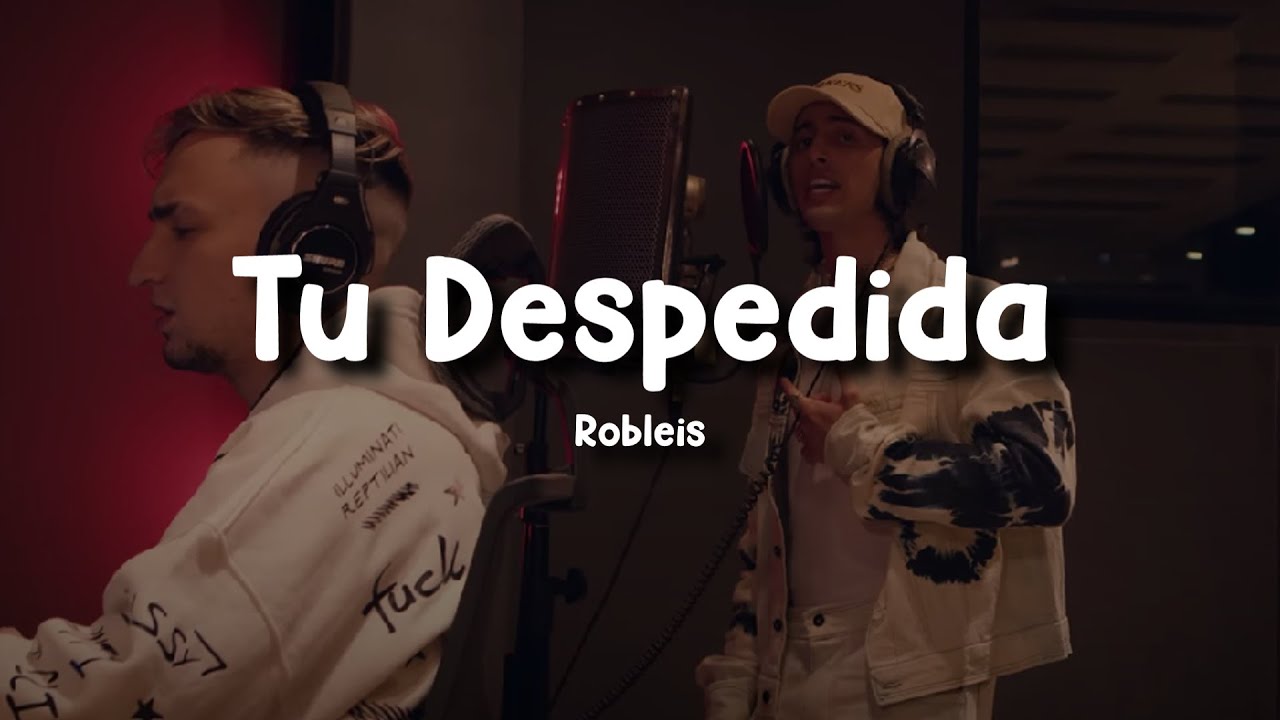 Robleis - Tu Despedida (Letra/Lyrics)