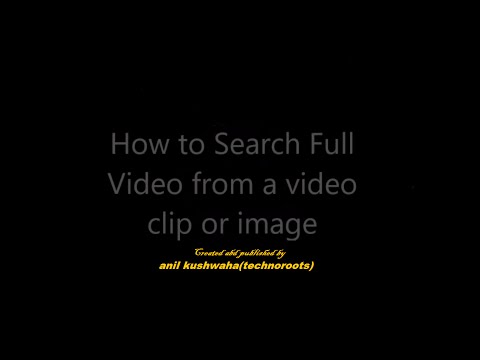 How to search full videos from video clips or images