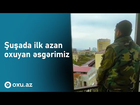 Şuşada ilk azan oxuyan əsgərimiz