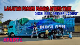 PROSES PASANG STIKER TRUK DIOSI 999 TOSCA DRIVER LADIES PART 1 - HINO TRONTON 500 - TRUK MODIFIKASI