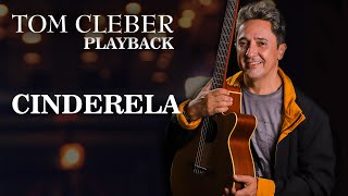 Tom Cleber - Cinderela Playback