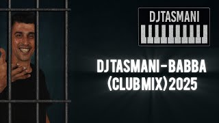 Dj Tasmani - Babba Club Mix 2025