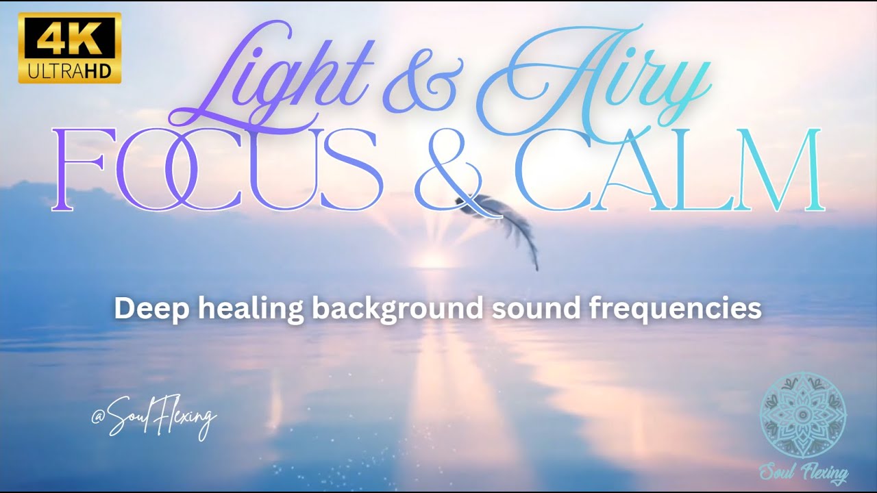 Light & Airy Focus and Calm Music ✨🧠