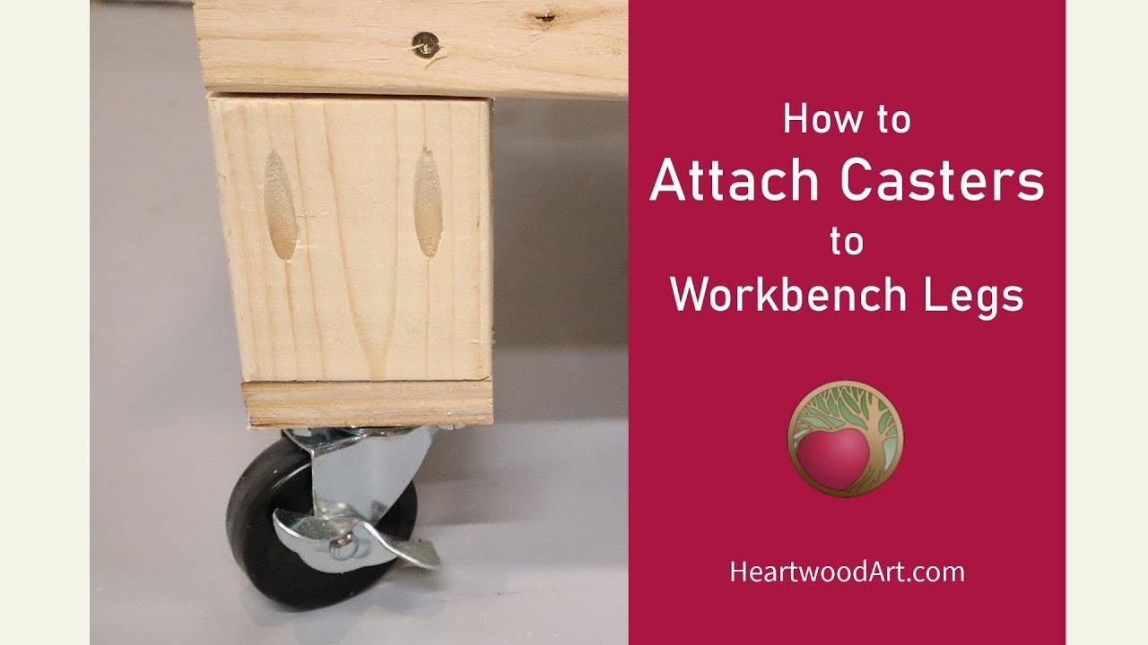 How to Attach Casters to Workbench Legs - Heartwood Art