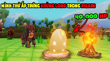 PixARK #10 MÌNH THỬ ẤP TRỨNG KHỦNG LONG TRONG PIXARK VÀ CÁI KẾT CỰC MẠNH - HATCH Dino - TÝ TIỀN TỈ