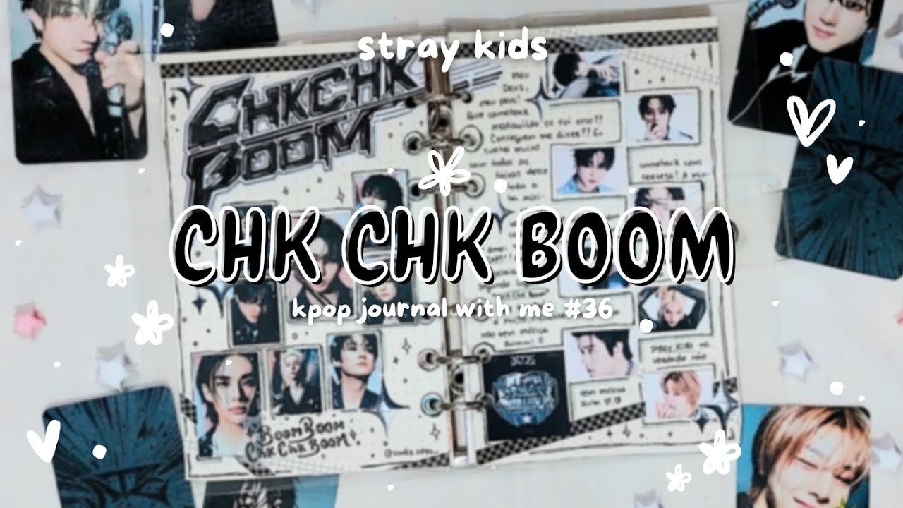 ♡°•..Kpop Journal with me #36 • Stray Kids 'Chk Chk Boom'