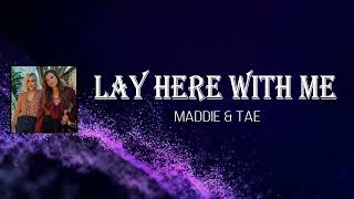 Maddie & Tae - Lay Here With Me (Lyrics)