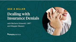 Dealing with Insurance Denials - Ask a Biller Webinar, Presented by SimplePractice