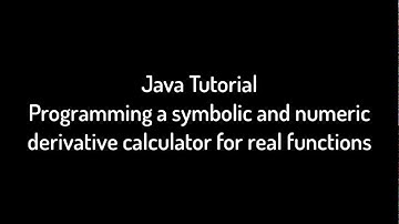 Java Tutorial - Programming a symbolic derivative calculator for real functions