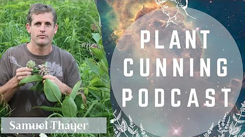 Ep.82: The Forager's Garden with Samuel Thayer