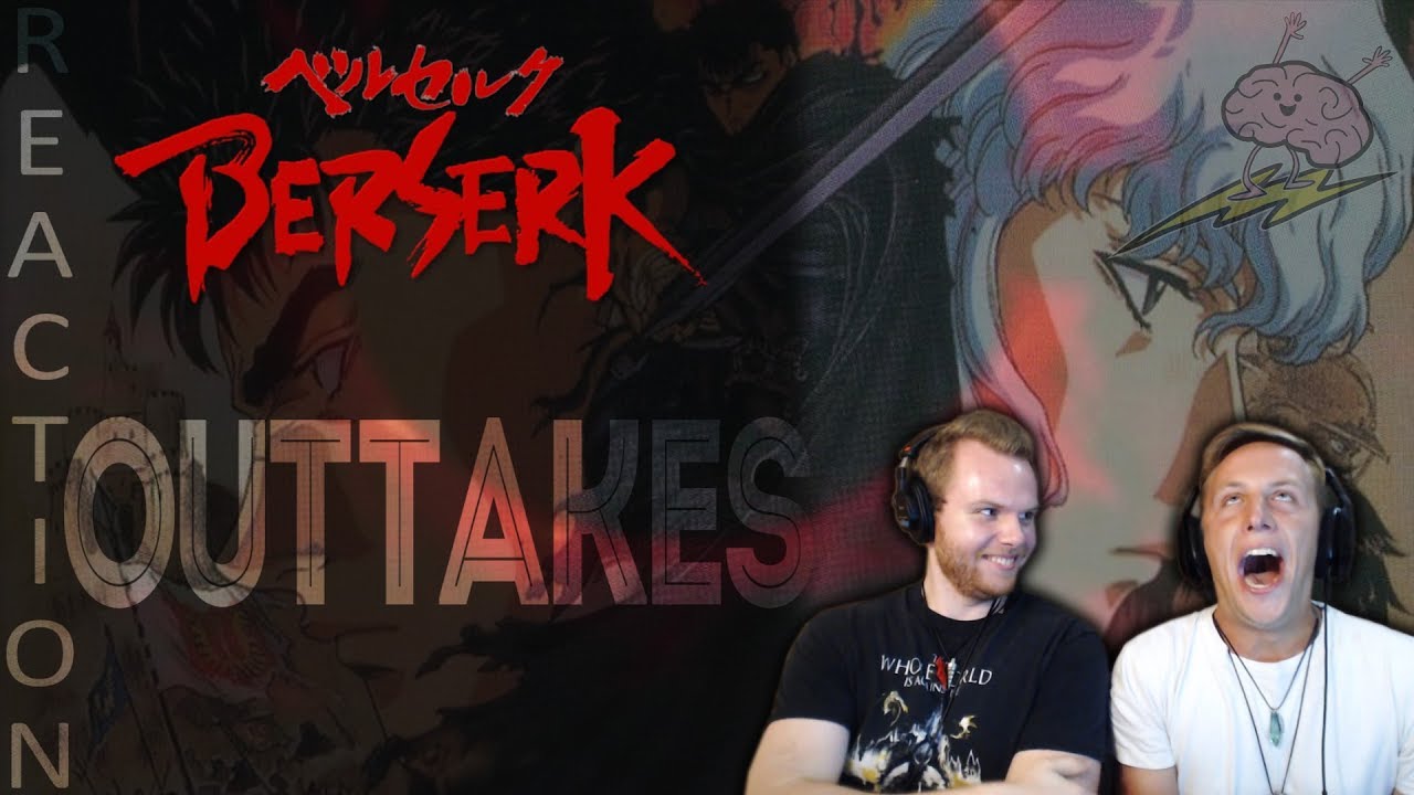 SOS Bros React - Berserk Outtakes - My Love for You is Like a Truck!