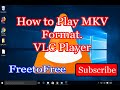 #MKV,#VLC,#window7,#Player, How to play MKV File in window7 using VLC Player