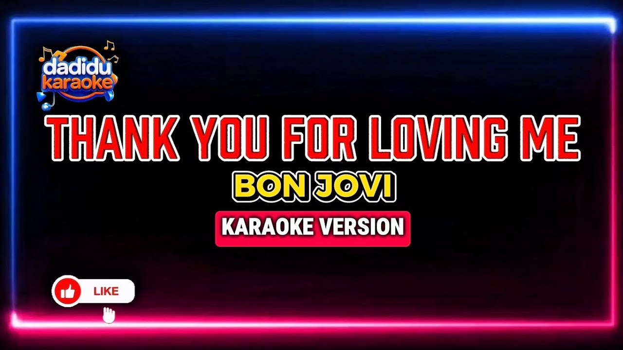 Thank You For Loving Me - Bon Jovi (Karaoke Version) Thank You For Loving Me - Bon Jovi (Karaoke Version)