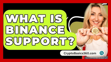 What Is Binance Support? - CryptoBasics360.com