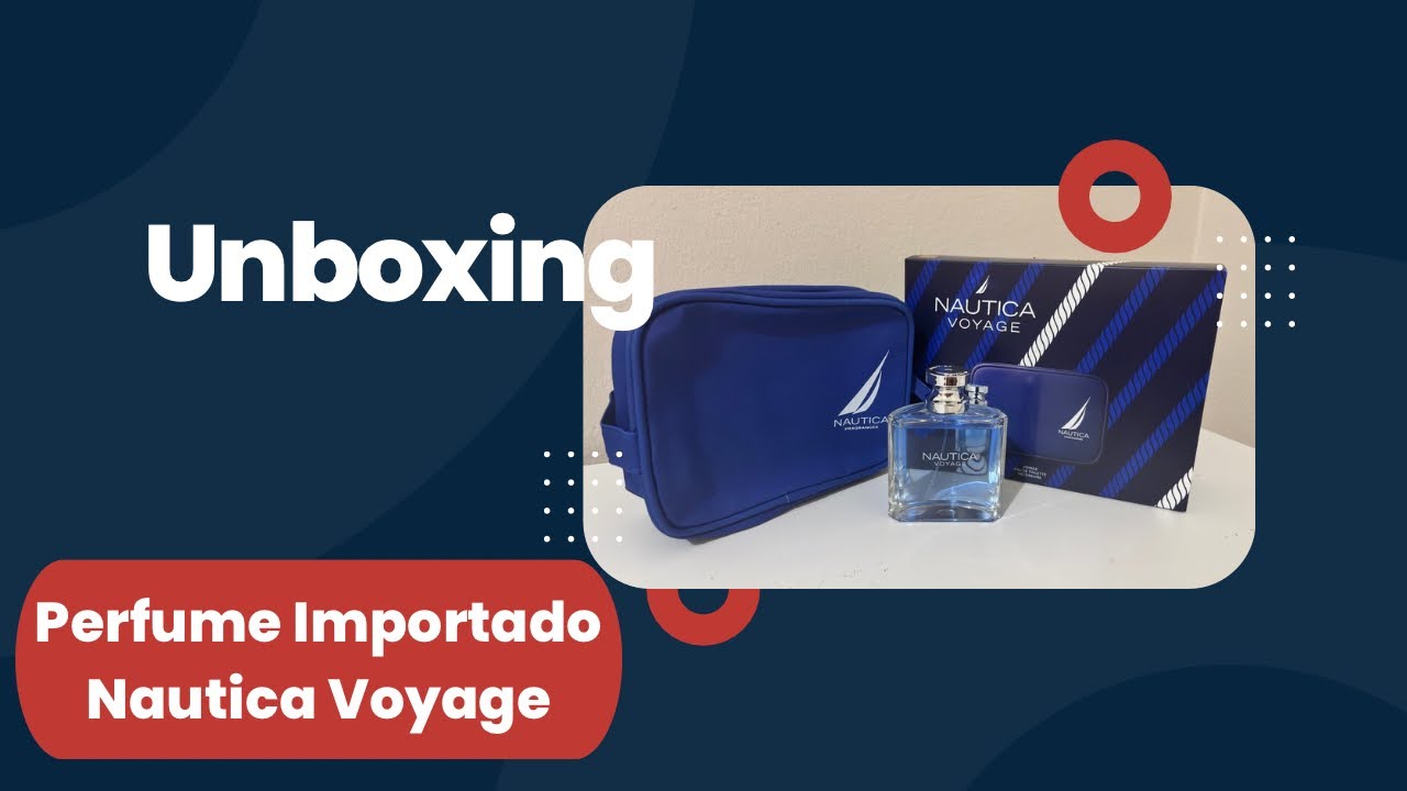 Umboxing de Perfume Masculino importado Bom e Barato [Nautica Voyage]