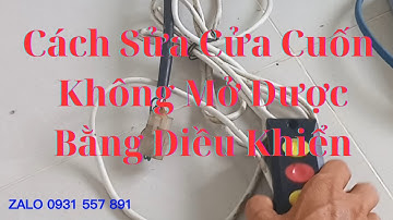 Cách sửa Cửa cuốn không mở được bằng điều khiển, Remote cửa cuốn bấm không lên, Cửa cuốn bị khóa