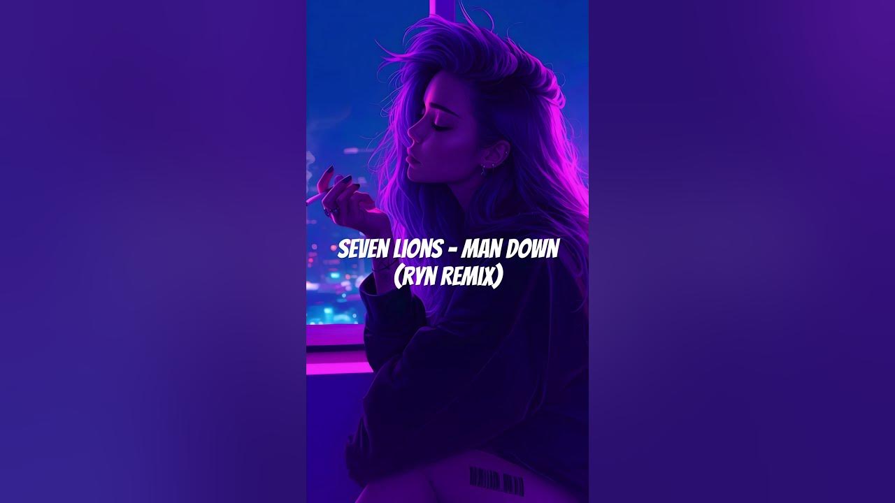 Seven Lions & YDG - Man Down (feat. Bella Renee) (RYN Remix)