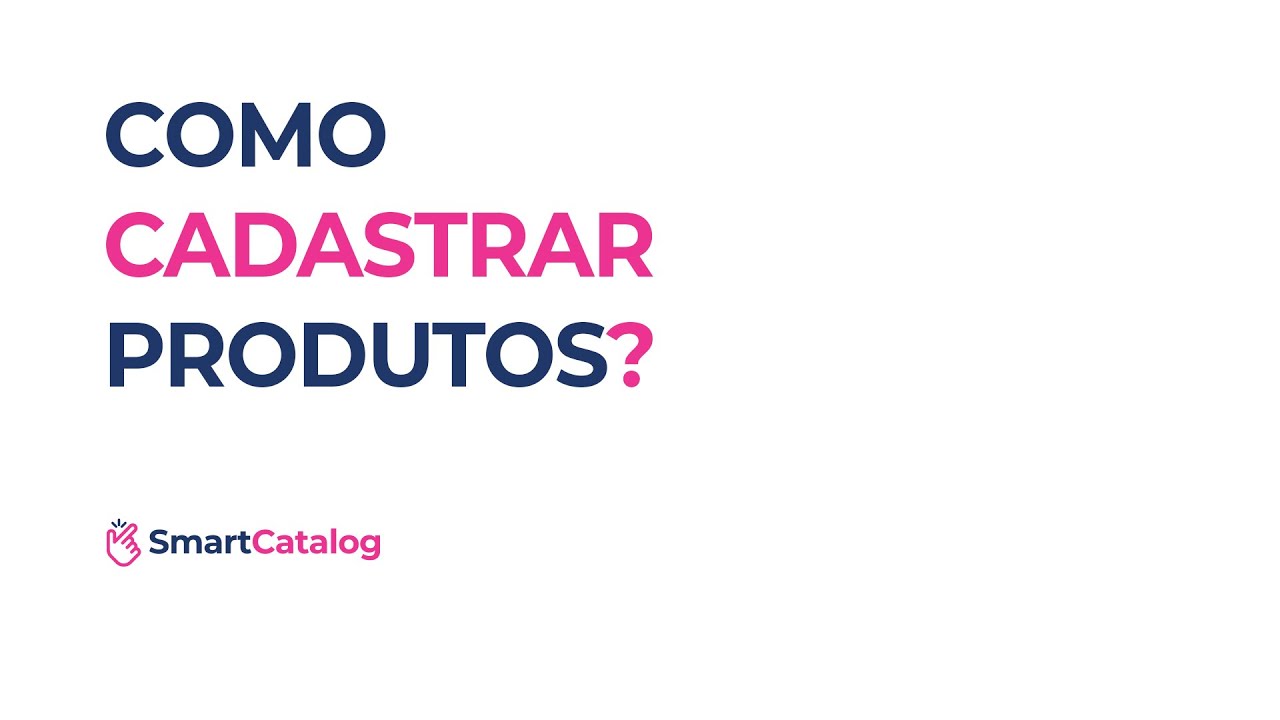SmartCatalog - Como cadastrar produtos? - YouTube