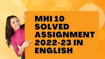 MHI 10 SOLVED ASSIGNMENT 2022-23 IN ENGLISH