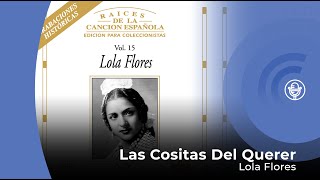 Miniatura de "Lola Flores - Las Cositas Del Querer (con letra - lyrics video)"