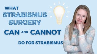 What Strabismus Surgery Can and Cannot Do