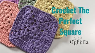 HOW TO CROCHET THE PERFECT SQUARE // Ophelia Talks Crochet