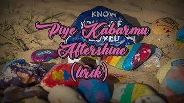 Piye Kabarmu - Aftershine (Lirik Cover Unofficial)