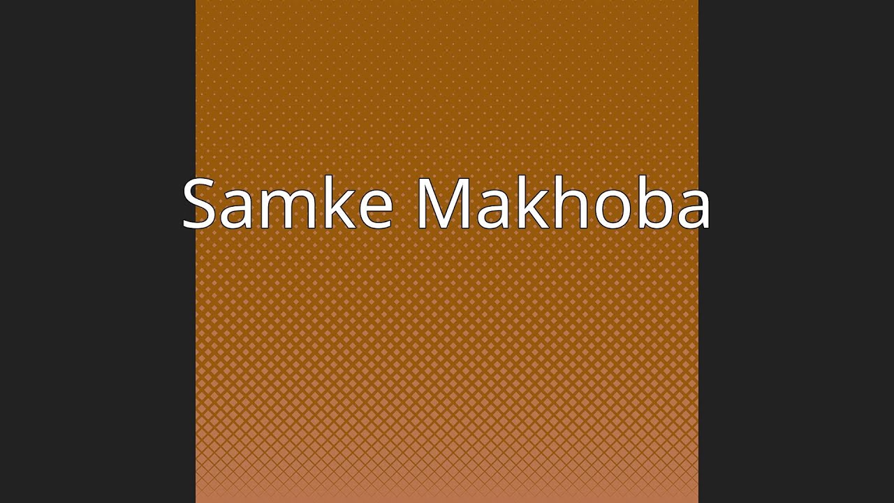 Samke Makhoba - YouTube