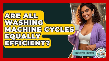 Are All Washing Machine Cycles Equally Efficient? - Homekeeping Handbook