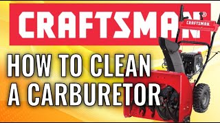 How to clean a carburetor  Craftsman / TroyBilt / MTD Snow Blower