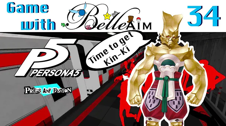 Game with BelleAim: Persona 5 (Blind) Part 34 -Special Guest Derrick!-