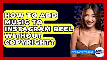 How To Add Music To Instagram Reel Without Copyright? - Everyday-Networking