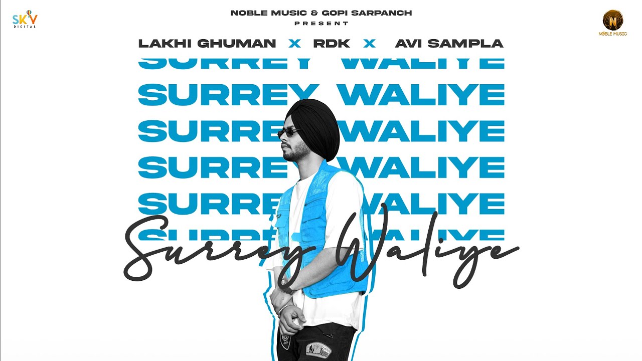 Surrey Waliye : Lakhi Ghuman | Gopi Sarpanch | Latest Punjabi Songs 2022 | Sky Digital | Noble Music