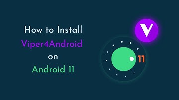How to install Viper4Android on Android 11 [100% working]