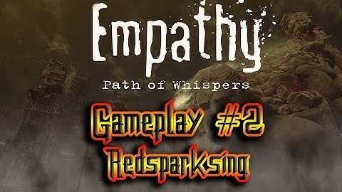 Gameplay épisode #2 - Empathy: Path of Whispers