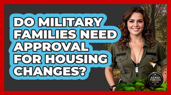 Do Military Families Need Approval For Housing Changes?