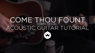 Come Thou Fount - Shane & Shane (Acoustic Guitar Tutorial) - The Worship Initiative
